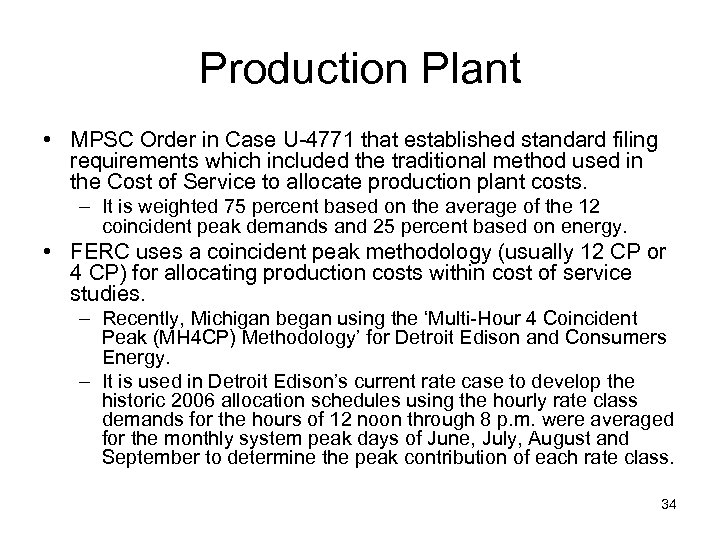 Production Plant • MPSC Order in Case U-4771 that established standard filing requirements which