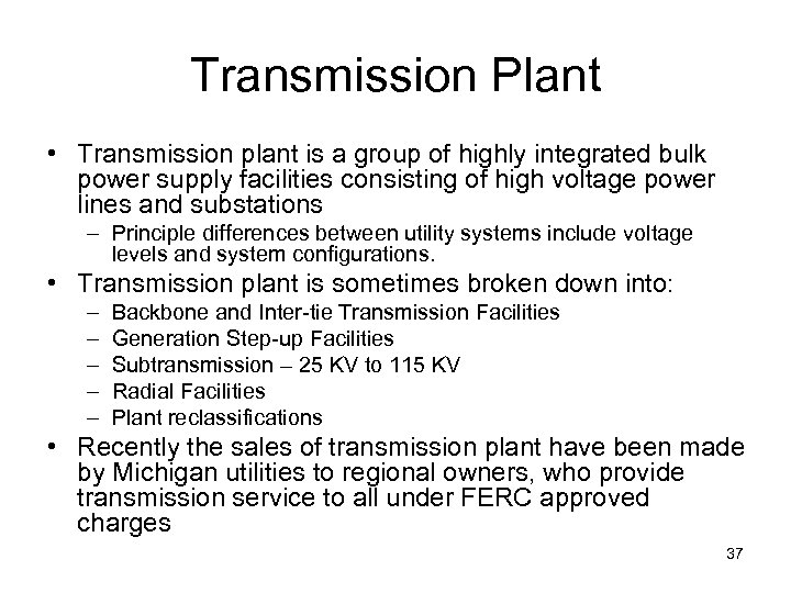 Transmission Plant • Transmission plant is a group of highly integrated bulk power supply