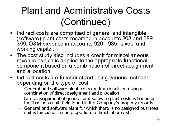 Plant and Administrative Costs (Continued) • Indirect costs are comprised of general and intangible