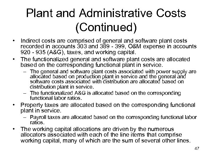 Plant and Administrative Costs (Continued) • Indirect costs are comprised of general and software