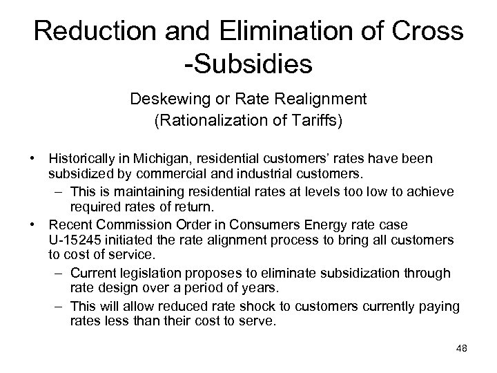 Reduction and Elimination of Cross -Subsidies Deskewing or Rate Realignment (Rationalization of Tariffs) •