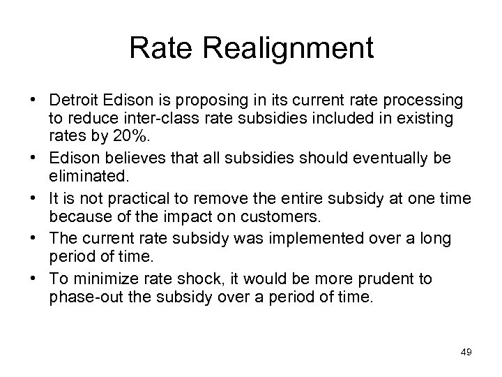 Rate Realignment • Detroit Edison is proposing in its current rate processing to reduce
