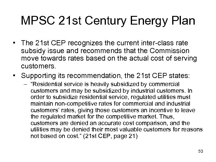 MPSC 21 st Century Energy Plan • The 21 st CEP recognizes the current