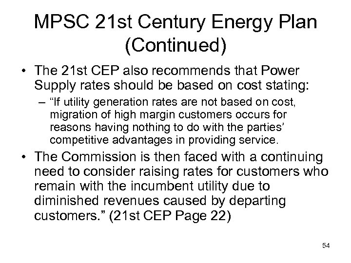 MPSC 21 st Century Energy Plan (Continued) • The 21 st CEP also recommends