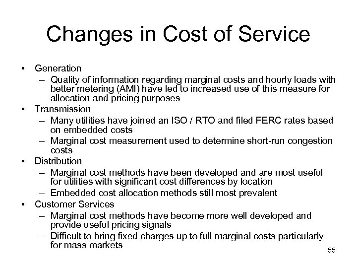 Changes in Cost of Service • • Generation – Quality of information regarding marginal