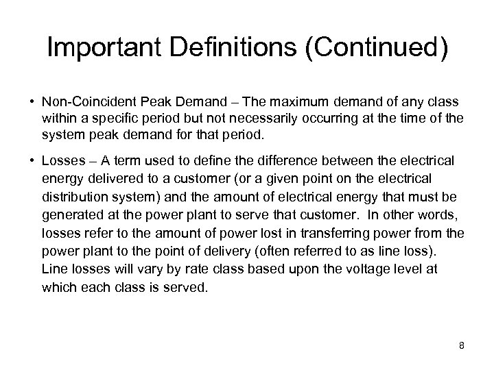 Important Definitions (Continued) • Non-Coincident Peak Demand – The maximum demand of any class
