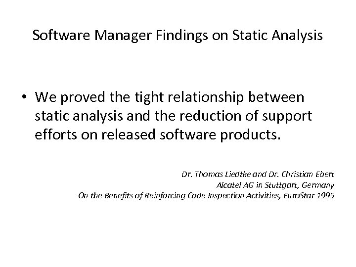 Software Manager Findings on Static Analysis • We proved the tight relationship between static