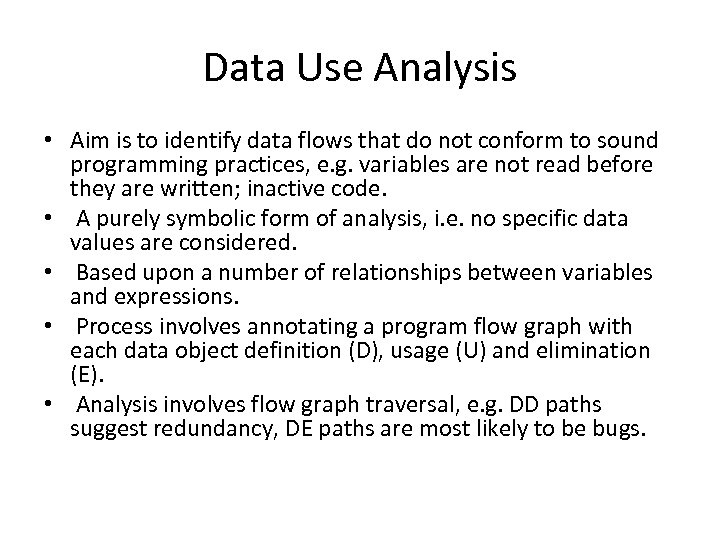 Data Use Analysis • Aim is to identify data flows that do not conform