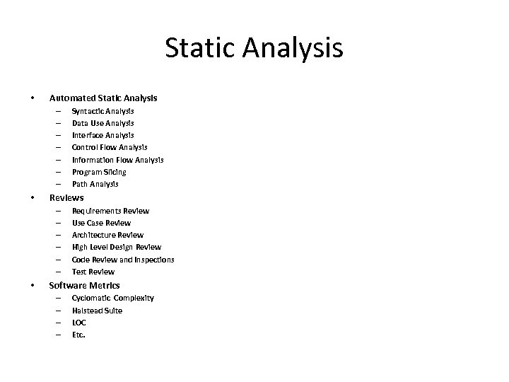 Static Analysis • Automated Static Analysis – – – – • Reviews – –