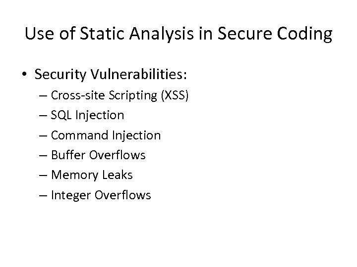 Use of Static Analysis in Secure Coding • Security Vulnerabilities: – Cross-site Scripting (XSS)