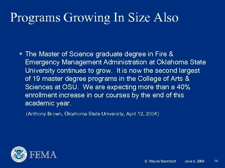 Programs Growing In Size Also § The Master of Science graduate degree in Fire