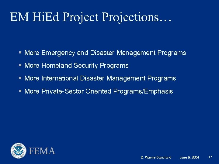 EM Hi. Ed Projections… § More Emergency and Disaster Management Programs § More Homeland