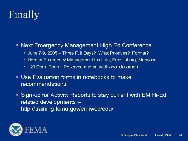 Finally § Next Emergency Management High Ed Conference § June 7 -9, 2005 –