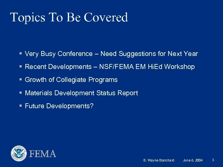 Topics To Be Covered § Very Busy Conference – Need Suggestions for Next Year