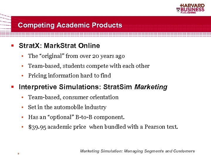 Competing Academic Products § Strat. X: Mark. Strat Online • The “original” from over