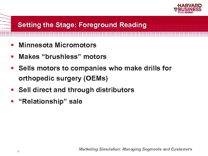 Setting the Stage: Foreground Reading § Minnesota Micromotors § Makes “brushless” motors § Sells