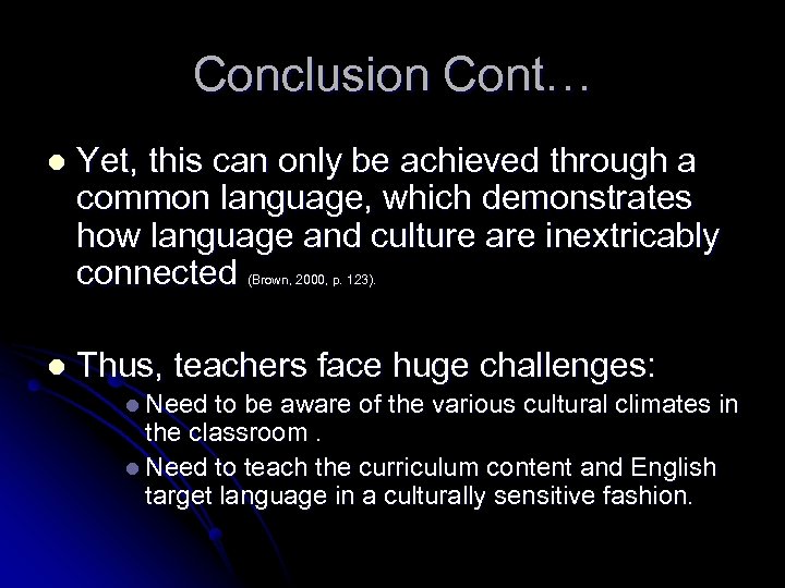 Conclusion Cont… l Yet, this can only be achieved through a common language, which