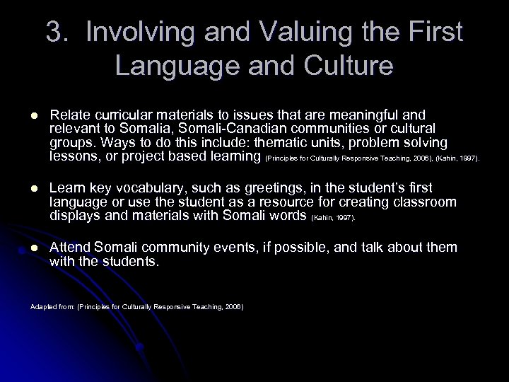 3. Involving and Valuing the First Language and Culture l Relate curricular materials to