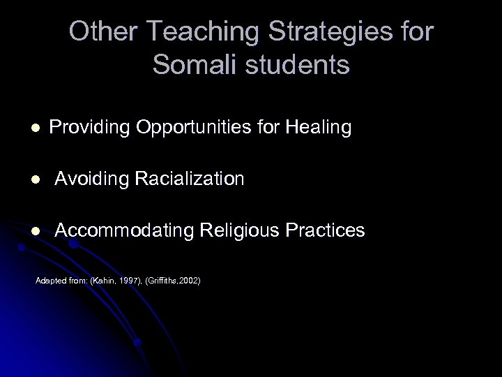 Other Teaching Strategies for Somali students l Providing Opportunities for Healing l Avoiding Racialization