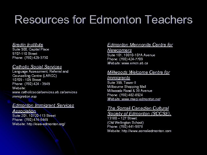 Resources for Edmonton Teachers Bredin Institute Suite 500, Capital Place 9707 -110 Street Phone: