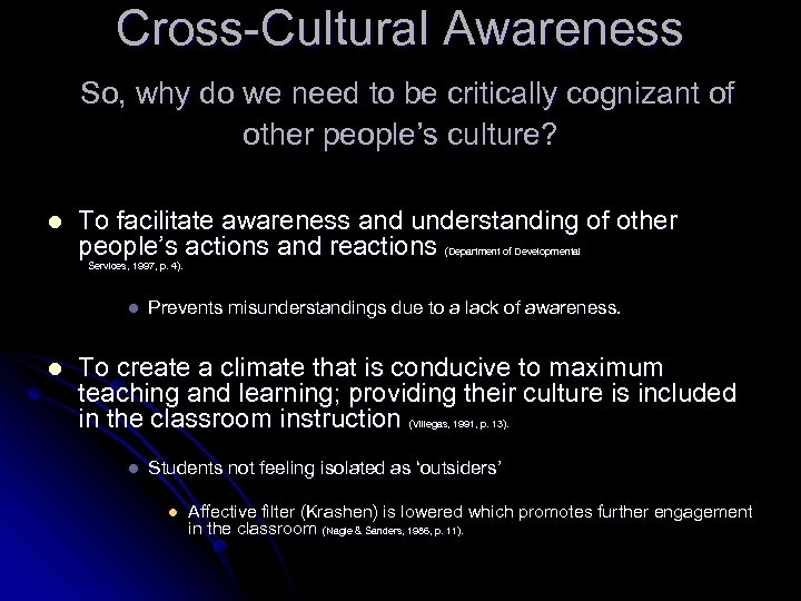 Cross-Cultural Awareness So, why do we need to be critically cognizant of other people’s