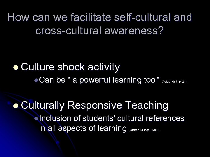 How can we facilitate self-cultural and cross-cultural awareness? l Culture shock activity l Can