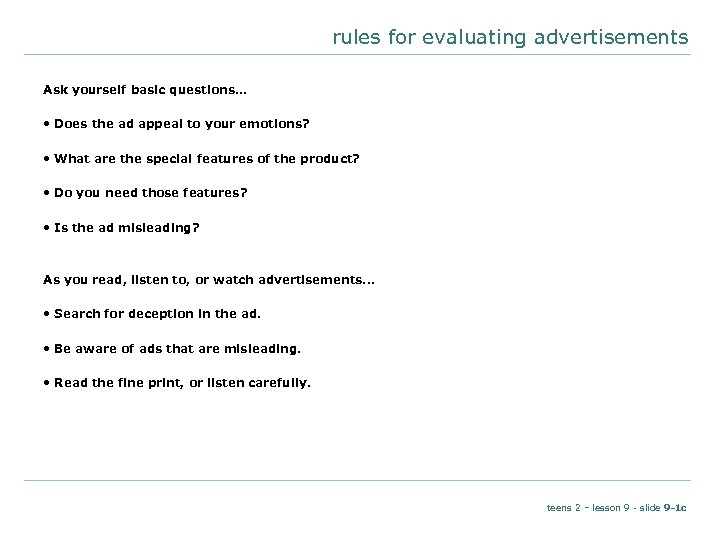rules for evaluating advertisements Ask yourself basic questions… • Does the ad appeal to
