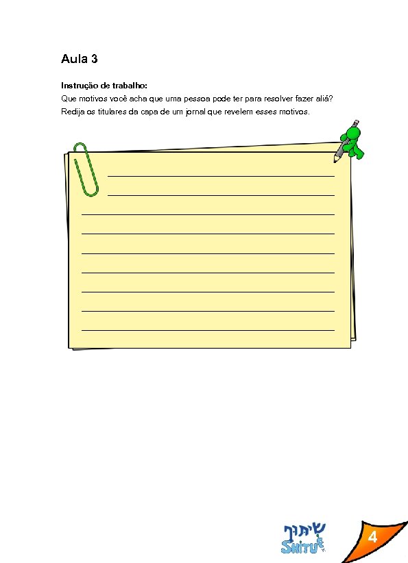 Aula 3 Instrução de trabalho: Que motivos você acha que uma pessoa pode ter