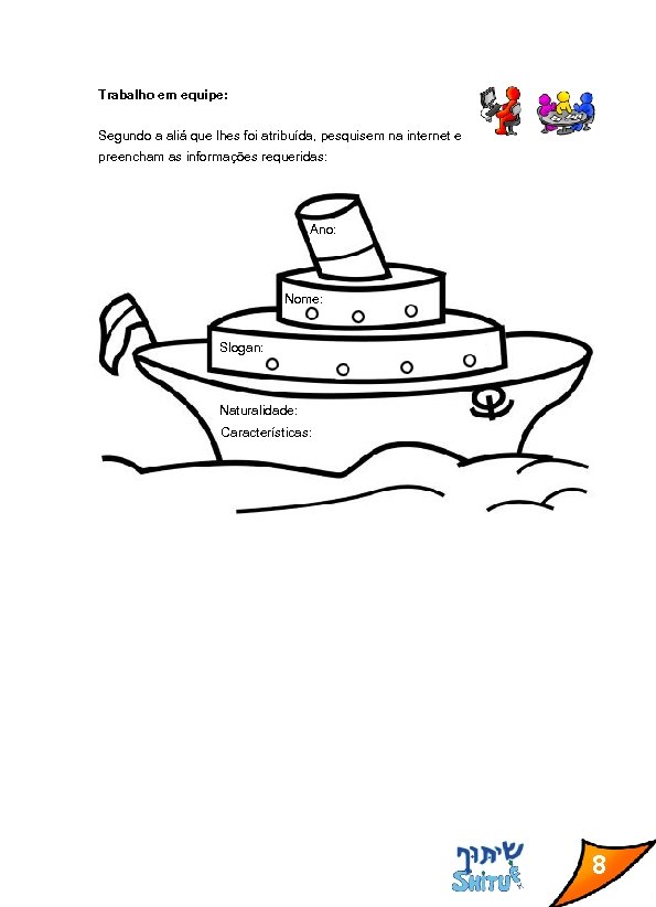 Trabalho em equipe: Segundo a aliá que lhes foi atribuída, pesquisem na internet e