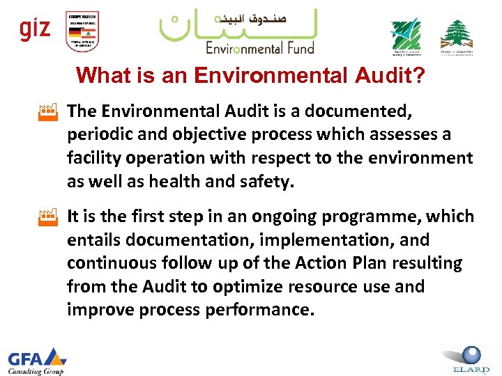 What is an Environmental Audit? The Environmental Audit is a documented, periodic and objective