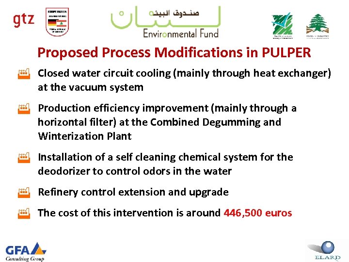Proposed Process Modifications in PULPER Closed water circuit cooling (mainly through heat exchanger) at