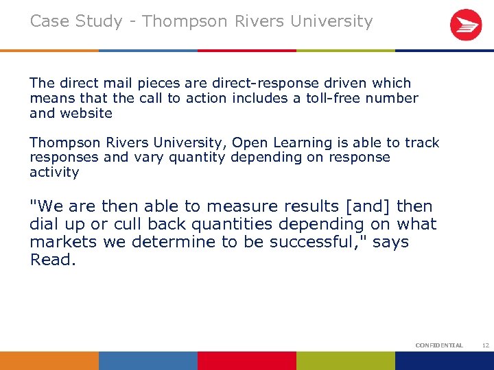 Case Study - Thompson Rivers University The direct mail pieces are direct-response driven which