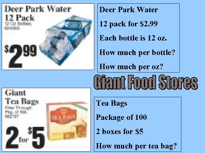 Deer Park Water 12 pack for $2. 99 Each bottle is 12 oz. How