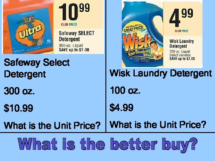 Safeway Select Detergent Wisk Laundry Detergent 300 oz. 100 oz. $10. 99 $4. 99