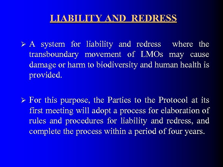 LIABILITY AND REDRESS Ø A system for liability and redress where the transboundary movement