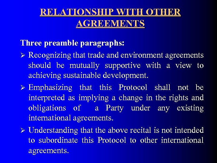 RELATIONSHIP WITH OTHER AGREEMENTS Three preamble paragraphs: Ø Recognizing that trade and environment agreements