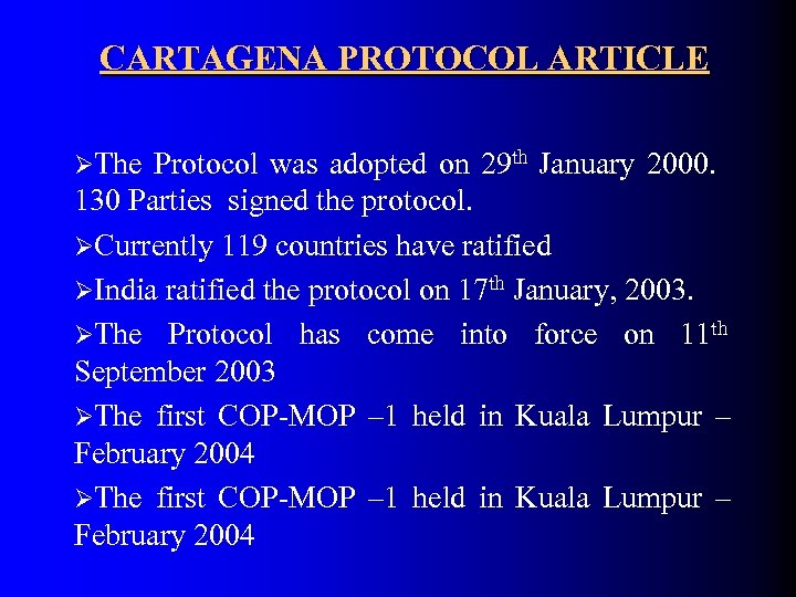 CARTAGENA PROTOCOL ARTICLE ØThe Protocol was adopted on 29 th January 2000. 130 Parties