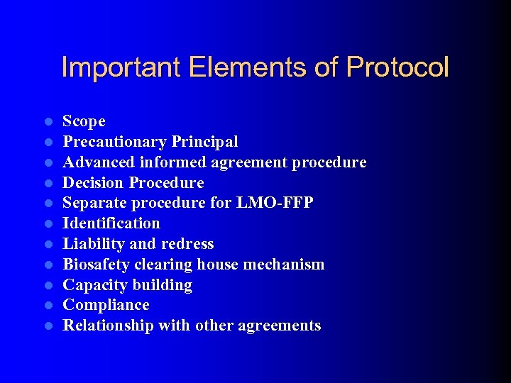 Important Elements of Protocol l l Scope Precautionary Principal Advanced informed agreement procedure Decision