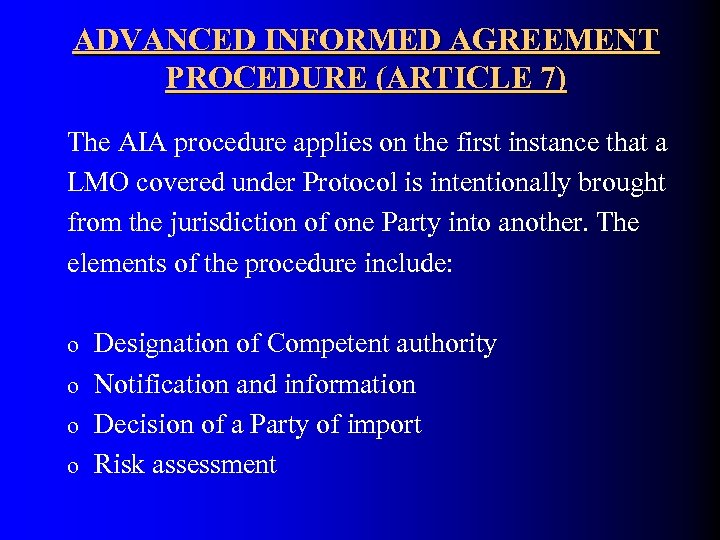 ADVANCED INFORMED AGREEMENT PROCEDURE (ARTICLE 7) The AIA procedure applies on the first instance