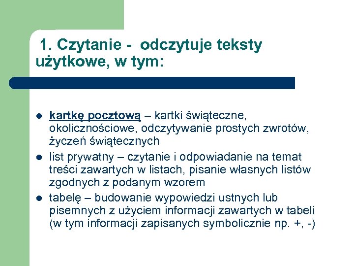 1. Czytanie - odczytuje teksty użytkowe, w tym: l l l kartkę pocztową –