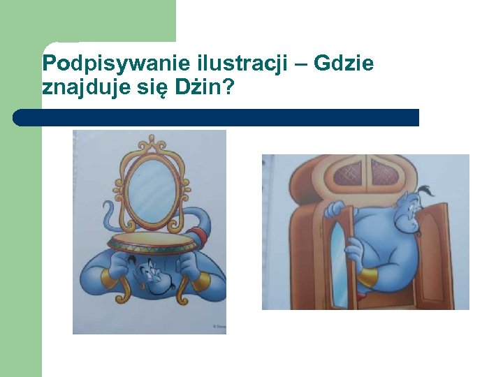 Podpisywanie ilustracji – Gdzie znajduje się Dżin? 