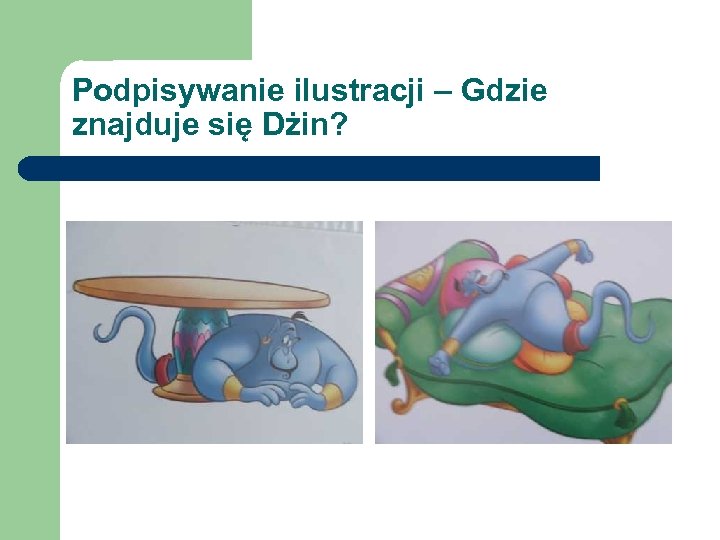 Podpisywanie ilustracji – Gdzie znajduje się Dżin? 