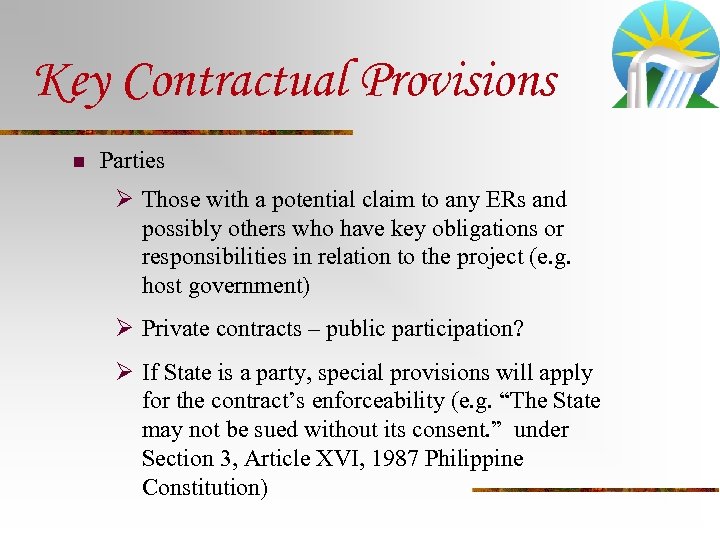 Key Contractual Provisions n Parties Ø Those with a potential claim to any ERs