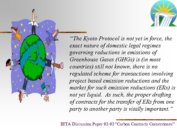 “The Kyoto Protocol is not yet in force, the exact nature of domestic legal