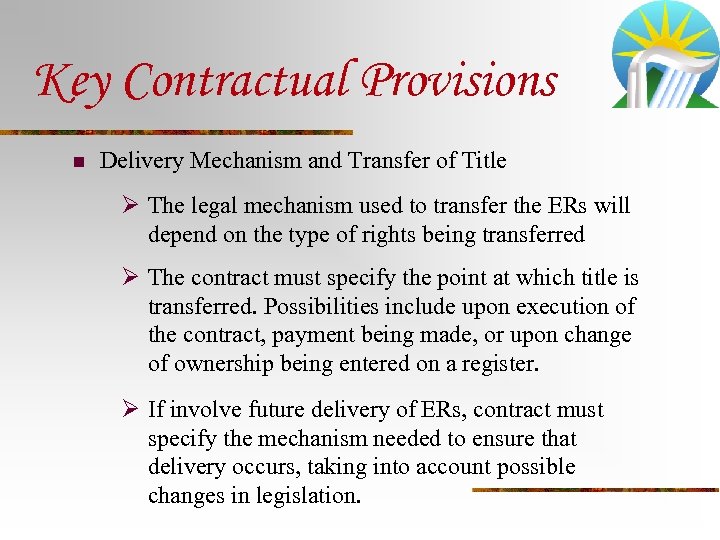 Key Contractual Provisions n Delivery Mechanism and Transfer of Title Ø The legal mechanism
