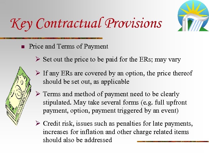 Key Contractual Provisions n Price and Terms of Payment Ø Set out the price