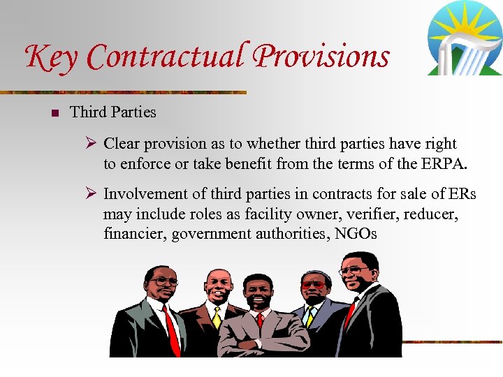Key Contractual Provisions n Third Parties Ø Clear provision as to whether third parties
