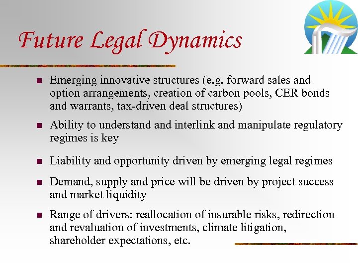 Future Legal Dynamics n Emerging innovative structures (e. g. forward sales and option arrangements,