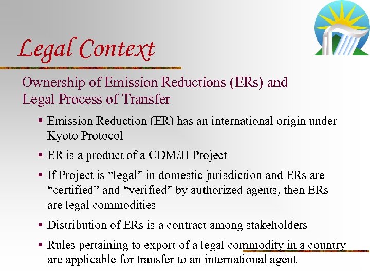 Legal Context Ownership of Emission Reductions (ERs) and Legal Process of Transfer § Emission