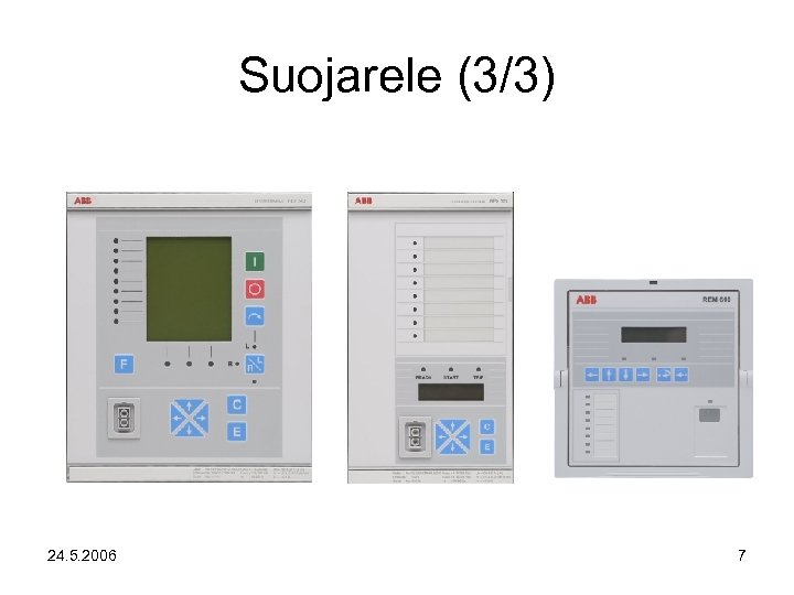 Suojarele (3/3) 24. 5. 2006 7 